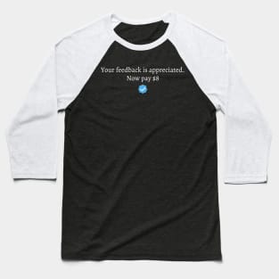 your feedback is appreciated. now pay $8 Baseball T-Shirt